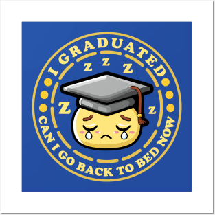 Can I Go Back To Bed Now Graduation Yellow Text Posters and Art